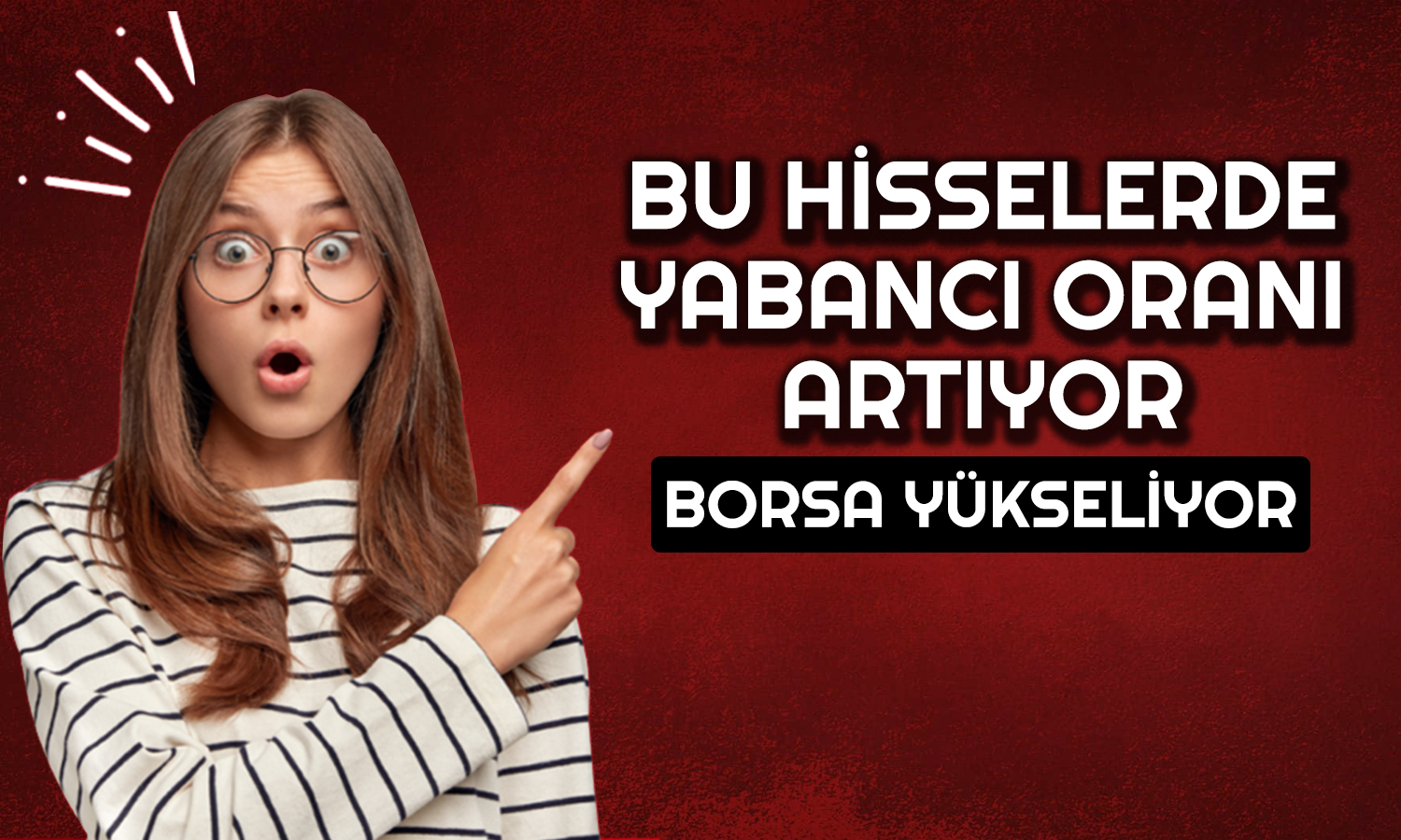 Yabancı 10 Gündür Bu Hisseleri Alıyor! BIST Yükselişte