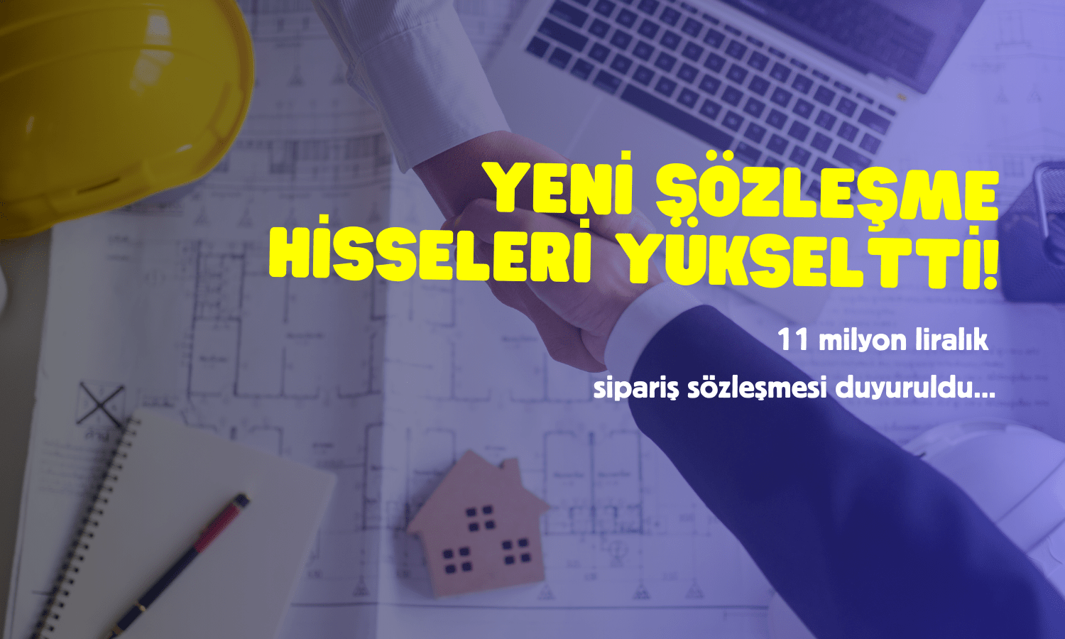 Yapı Şirketi Milyonluk Sipariş Sonrası Güçlü Yükseldi