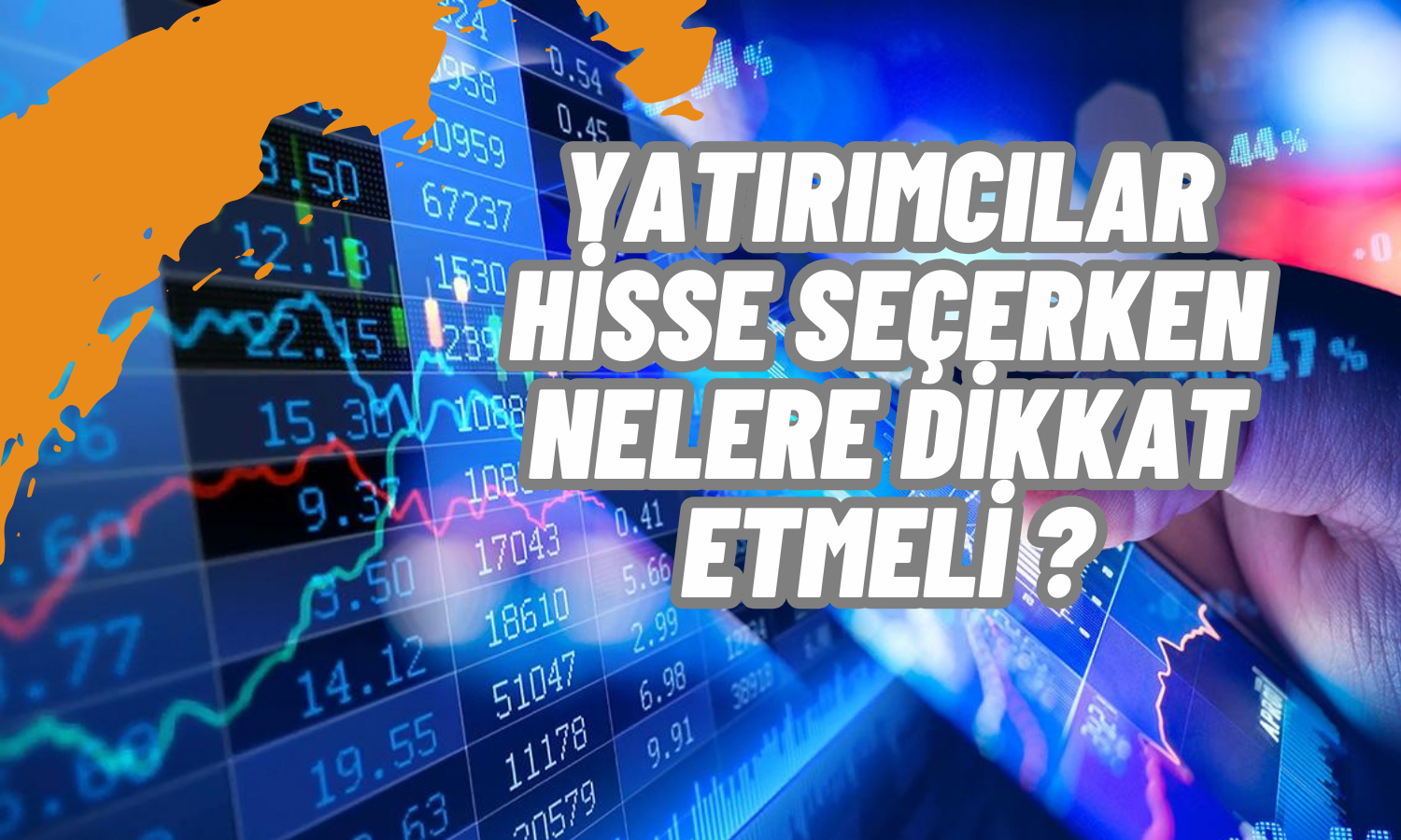 Yatırımcılara Uyarı Geldi! Borsada Hisse Seçerken Bunlara Dikkat