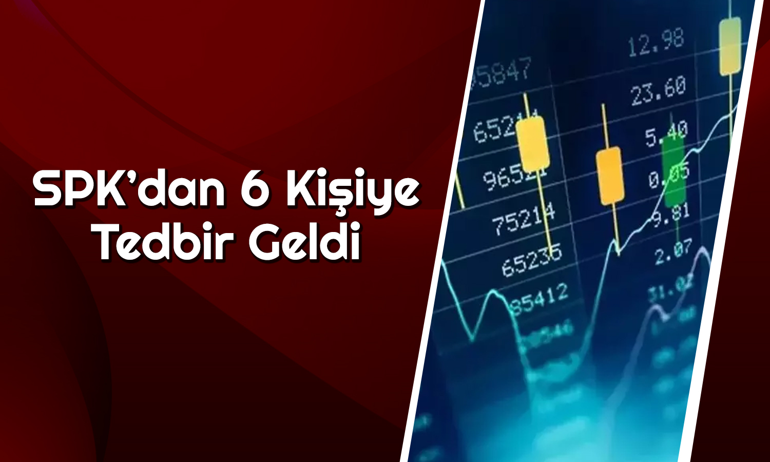 Yüzde 368 Yükselen Hissede 6 Kişiye İşlem Yasağı!