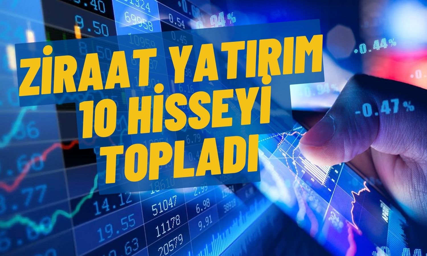 Yüzde 50’den Fazla Düşen Hisse Ziraat Yatırım’ın Tercihi Oldu