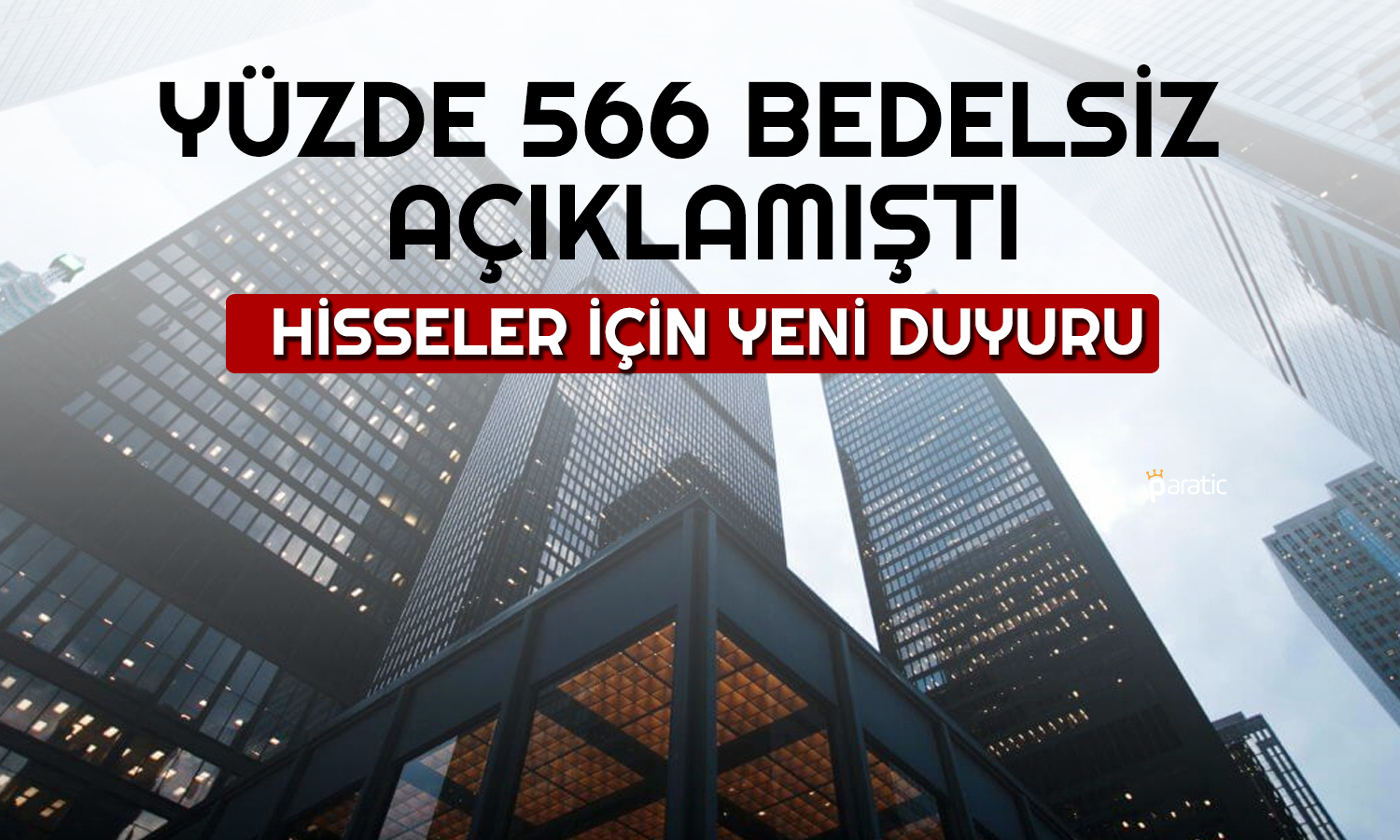 Yüzde 566 Bedelsiz Açıklayan Şirket için Tedbir Kararı