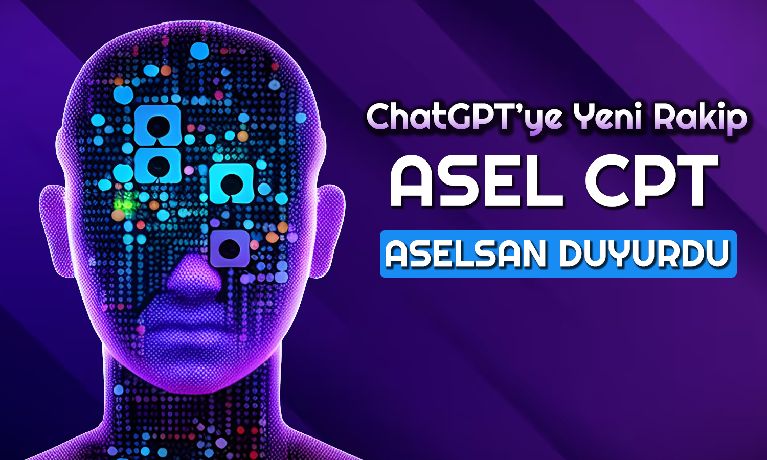 Aselsan’dan Çığır Açacak Proje: ASEL CPT