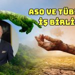 ASO ile TÜBİTAK Yeşil İnovasyon Yolunda Ortak Hareket Edecek
