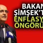 Bakan Şimşek Ana Hedefi Açıkladı: Enflasyonda Düşüş Tarihi Verdi