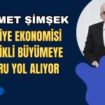 Bakan Şimşek’ten Nitelikli Büyüme Vurgusu