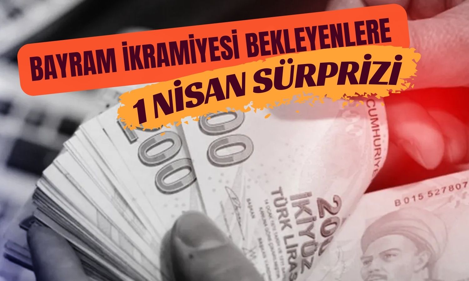 Bayram İkramiyesi Bekleyenler 1 Nisan Detayına Dikkat!