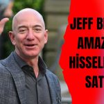 Bezos Amazon Hisselerini Sattı! Sebep Vergi mi?