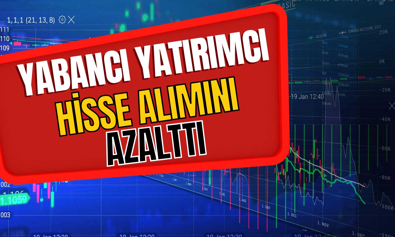 BİST 100 Yeni Zirvesinde! Yabancıların Hisse Alımı Düştü