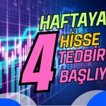 BİST 100’de Rekorlar Artarken 4 Hissede Tedbirler Kalkacak