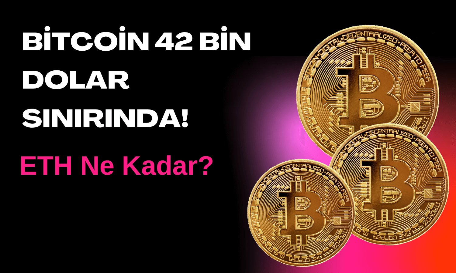 Bitcoin 42 Bin Dolar Sınırında! ETH Ne Kadar? (01.02.2024)