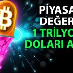 Bitcoin’deki Yükseliş Piyasa Değerini 2 Yılın Zirvesine Taşıdı!