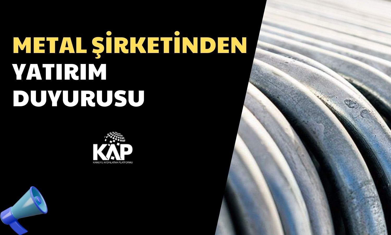 Yüzde 118 Kazandıran Metal Şirketi Dev Yatırımını Duyurdu!