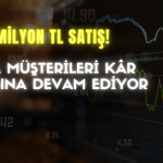 BofA BIST’te 785 Milyon TL Satış Yaptı!
