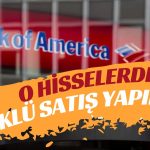 BofA Bu Hisselerde Kâra Doydu!