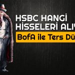 BofA Sattı, HSBC Aldı: 200 Milyon TL ile “Varım” Dedi