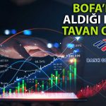 BofA’dan 750 Milyon TL’lik Satış: Yüzde 50’sini O Hisse Oluşturuyor!