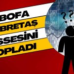 BofA’dan Cesur Hamle! Kâr Etmeyen Gübretaş Hissesini Topladı