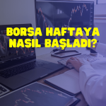 Borsa İstanbul Haftaya Nasıl Başladı? (26.02.2024)