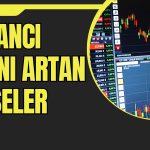 Borsa Zirvede! Yabancıların Tercihi Hangi Hisseler?