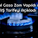 BOTAŞ Tarifeyi Paylaştı: Doğal Gaza Zam Gelecek mi?