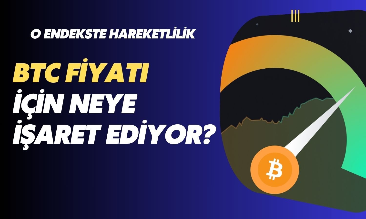 Bitcoin Korku ve Açgözlülük Endeksinde Son Durum! Ne Beklemeli?