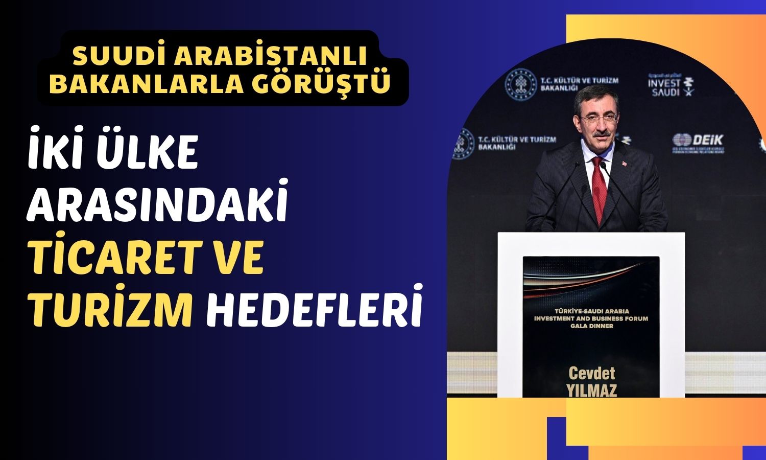 Cevdet Yılmaz’dan Suudi Arabistan Mesajı: Hedef 10 Milyar Dolar