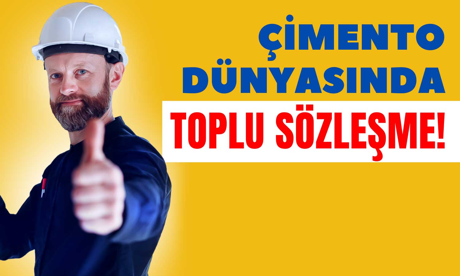 Çimento Dünyasından İş Sözleşmesi Kararı