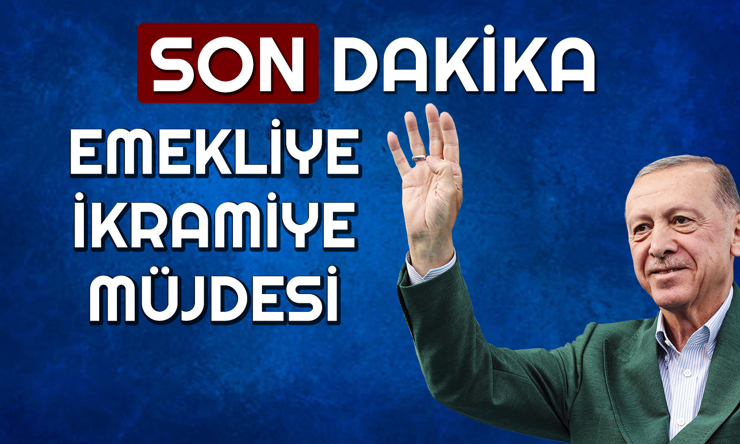 Erdoğan’dan Emekliye Müjde: Bayram İkramiyesi Arttı