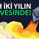 Ethereum Harekete Geçti: İki Yılın Ardından O Seviye Aşıldı!