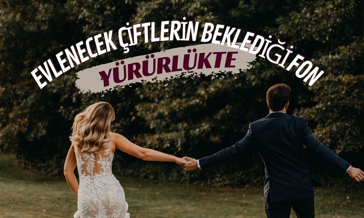 Evlilik Kredisi için Fon Resmi Gazete’de!