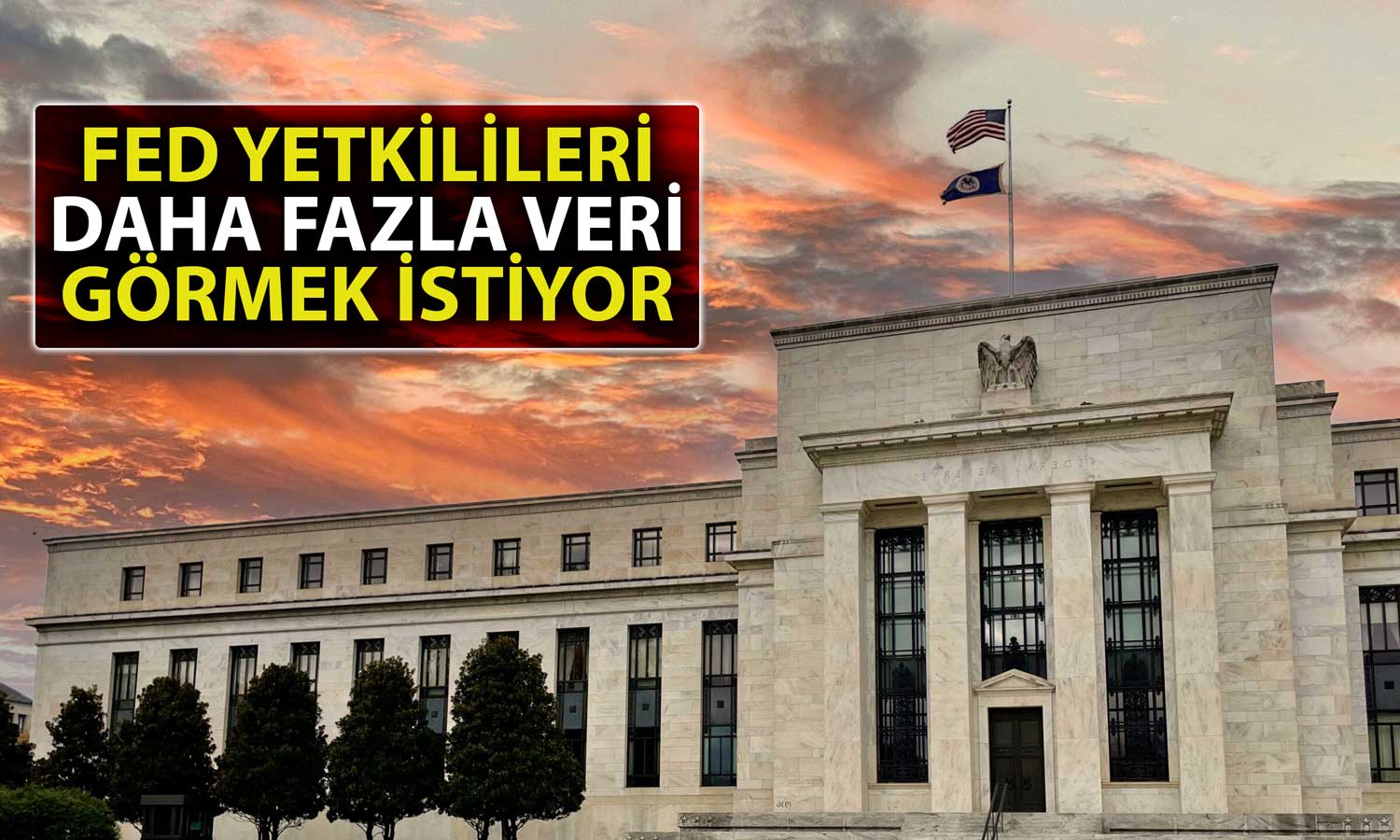 FED Yetkilileri Faiz İndirimleri için Aceleci Değil