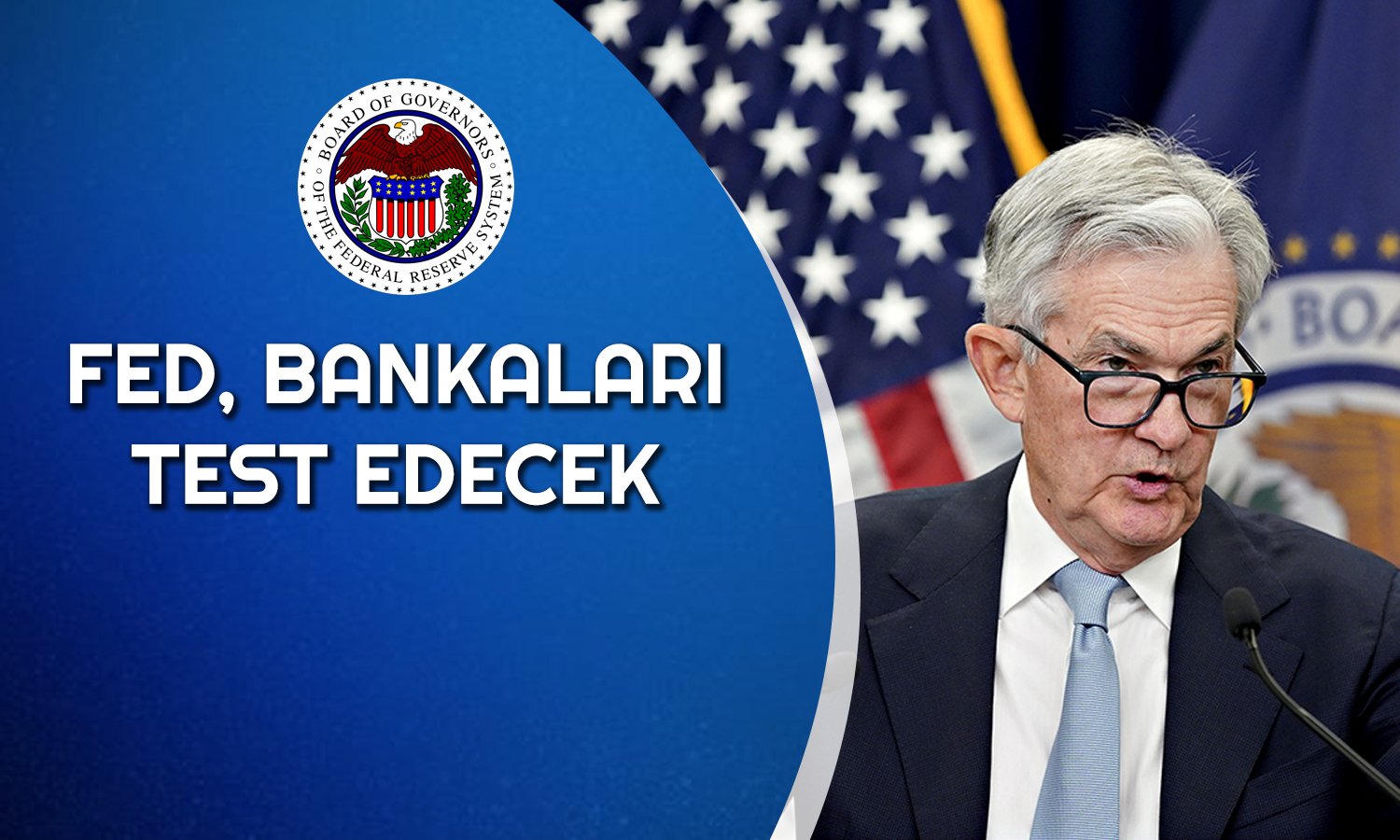 FED’in Gündemi Resesyon! Bankalara Stres Testi Yapacak