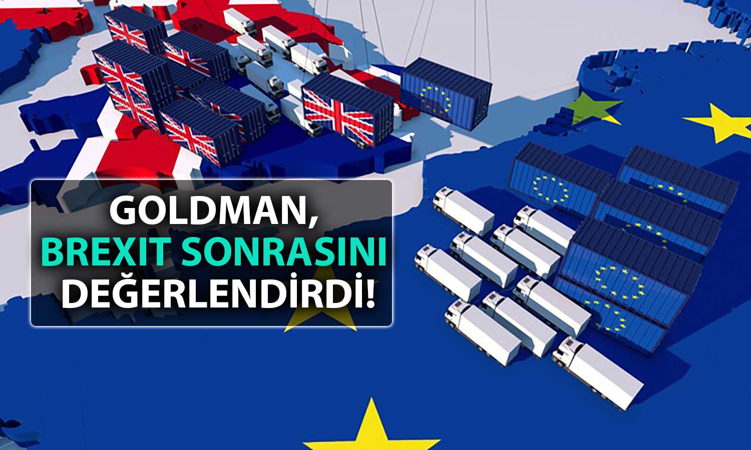 Goldman Sachs: İngiltere Ekonomisi Brexit’ten Zarar Gördü