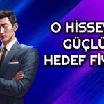 Gözde Hisseye Yeni Hedef Fiyat Geldi: 387 TL’ye Çıktı