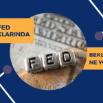 Gözler FED Tutanaklarında! Beklentiler Ne Yönde?