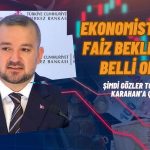 Gözler TCMB’deki Görev Değişimi Sonrası Faiz Kararına Çevrildi