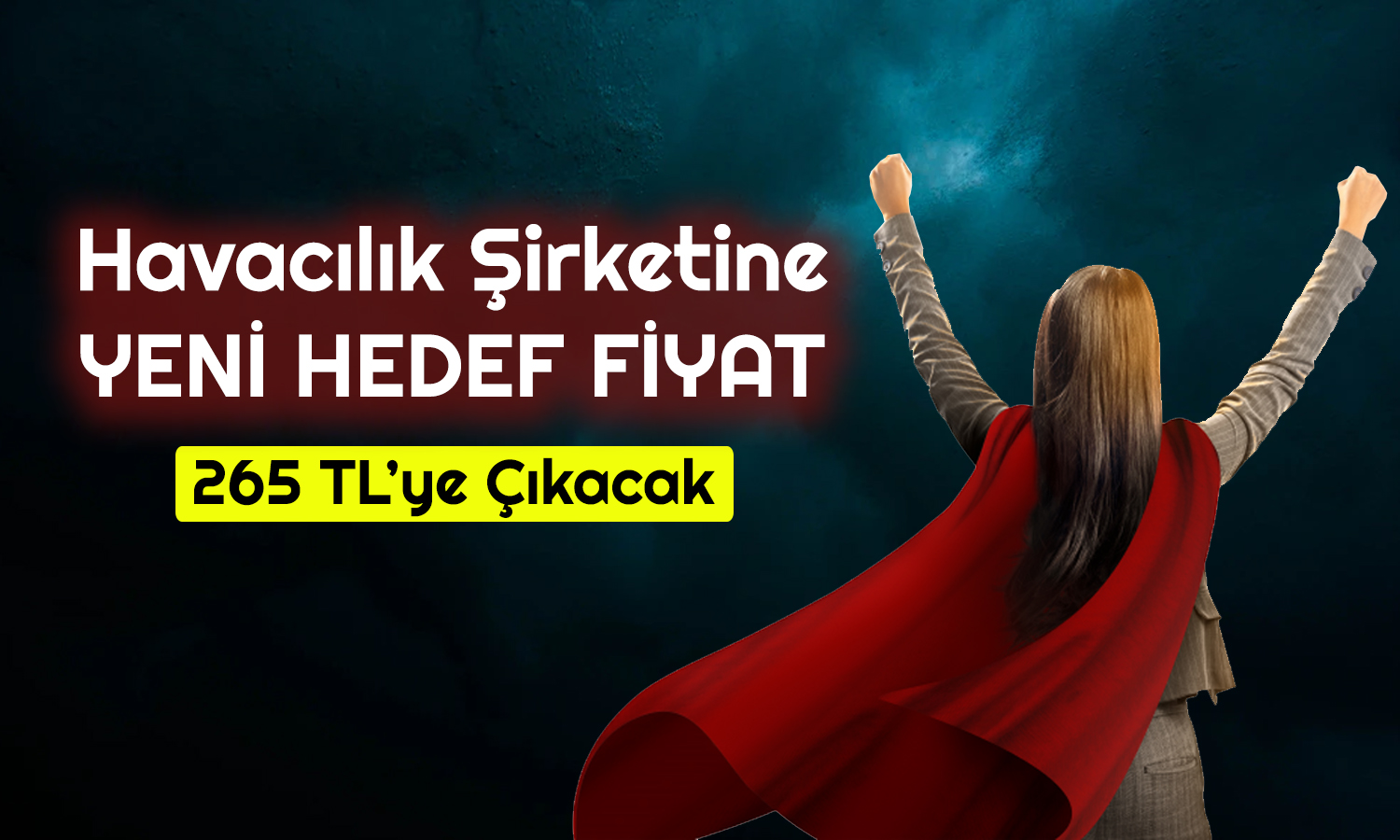 Havacılık Şirketi 265 TL’ye Çıkacak! Bilanço Güç Verdi