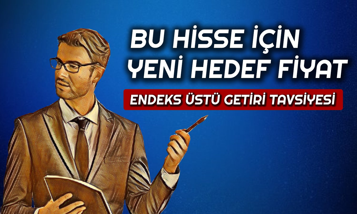 Hedef Fiyat 50 TL’ye Çıktı! Bu Hissede Beklenti Yükseldi