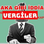 İddia Edildi! Yeni Vergiler Yolda Tarih 1 Nisan