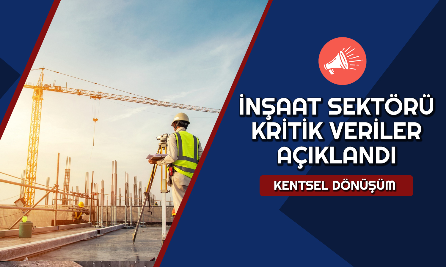 İnşaat Sektörü İyileşiyor mu? Mevcut İşler Yüksek Seviyede