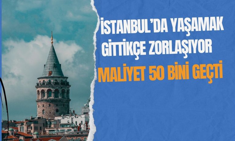 İstanbul’da Yaşamanın Maliyeti Gittikçe Ağırlaşıyor!