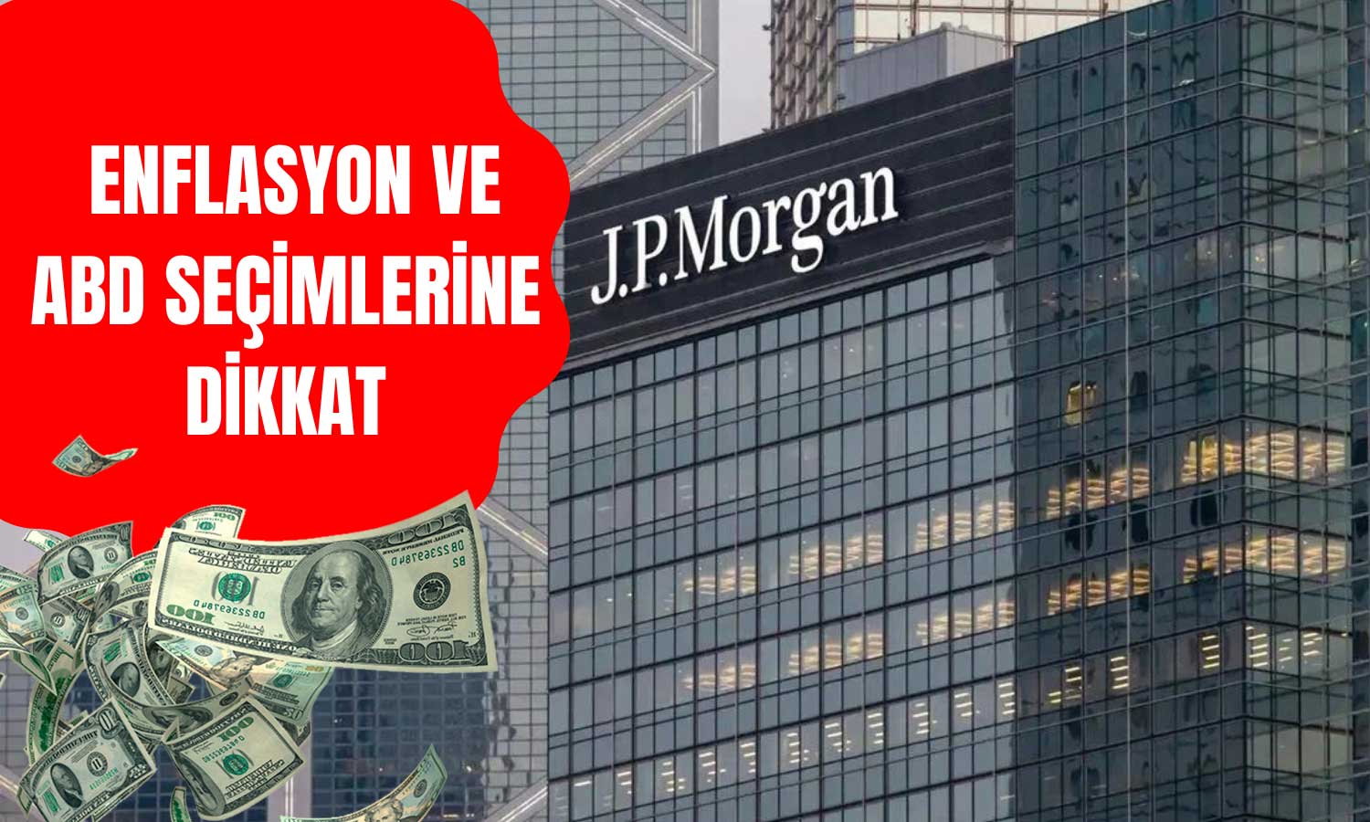 JPMorgan’dan 2024’e Bakış: Enflasyon ve Seçimler Ana Odak!