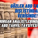 Kritik Veri Öncesinde Analistlerden 5 Yıllık ABD Tahvili Önerisi