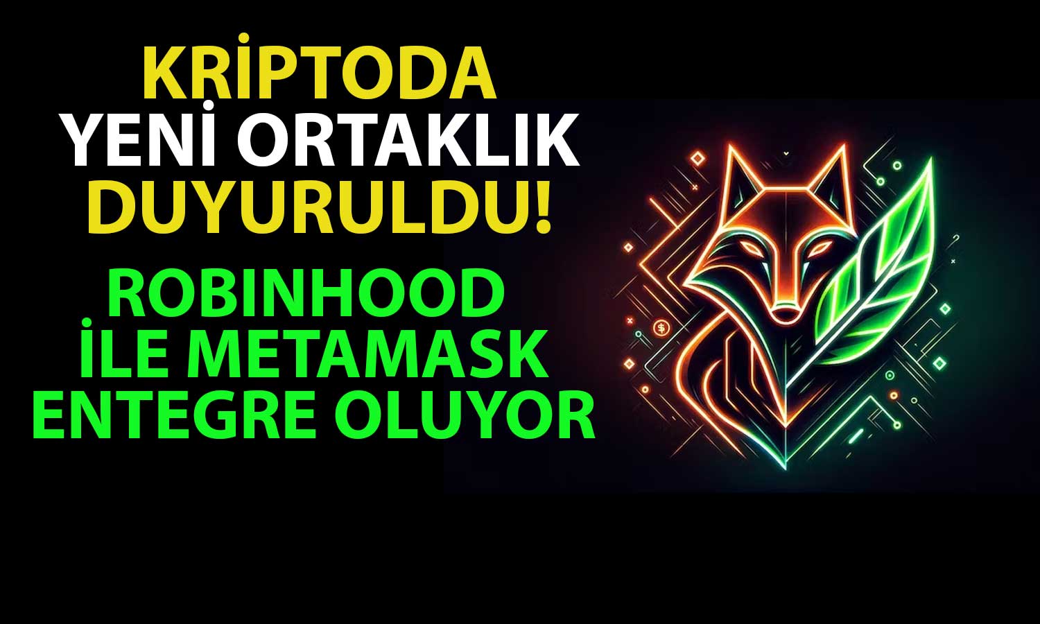 MetaMask ve Robinhood Kripto için Entegrasyon Kuruyor