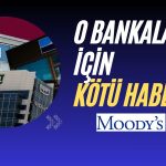 Moodys’ten O Ülkenin 5 Bankasına Kötü Haber: Notları Düşürüldü