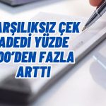 Ocak Ayında Karşılıksız Çek Tutarı 7,9 Milyar TL Oldu