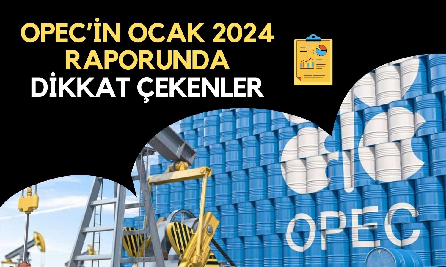 OPEC Raporu Çıktı: Küresel Büyüme Beklentisi ve Üretim Verileri