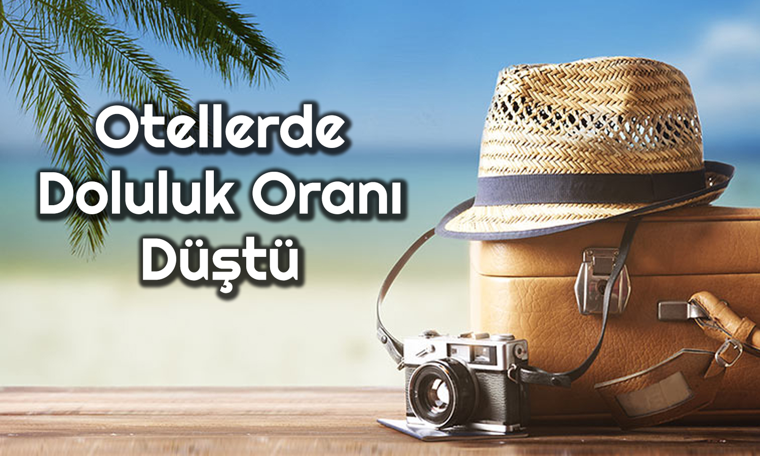 Otellerde Doluluk Oranı Azaldı: 2023 Verileri Ne Gösteriyor?