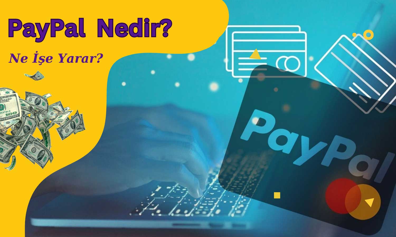 PayPal Nedir? Ne İşe Yarar?